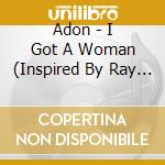 Adon - I Got A Woman (Inspired By Ray Charles) cd