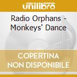 Radio Orphans - Monkeys' Dance cd musicale di Radio Orphans