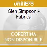 Glen Simpson - Fabrics cd