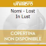 Nomi - Lost In Lust cd