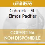 Cribrock - St. Elmos Pacifier cd