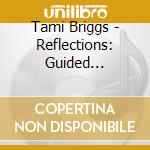 Tami Briggs - Reflections: Guided Meditation cd