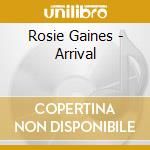Rosie Gaines - Arrival cd musicale di Rosie Gaines