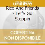 Rico And Friends - Let'S Go Steppin cd