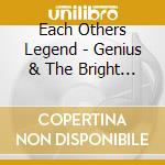 Each Others Legend - Genius & The Bright Sins Of Destiny