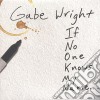 Gabe Wright - If No One Knows My Name cd