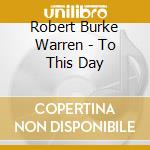 Robert Burke Warren - To This Day cd