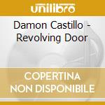 Damon Castillo - Revolving Door