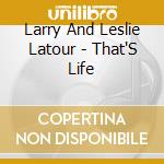 Larry And Leslie Latour - That'S Life cd