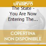 The State - You Are Now Entering The State cd
