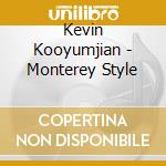 Kevin Kooyumjian - Monterey Style cd