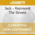 Jack - Represent The Streets cd