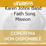 Karen Johns Band - Faith Song Mission cd