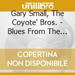 Gary Small, The Coyote'  Bros. - Blues From The Coyote'