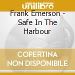 Frank Emerson - Safe In The Harbour cd