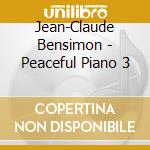 Jean-Claude Bensimon - Peaceful Piano 3 cd