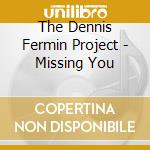 The Dennis Fermin Project - Missing You cd