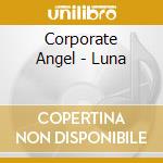 Corporate Angel - Luna cd