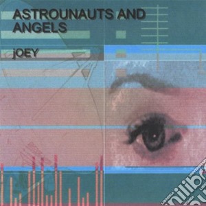 Joey - Astrounauts & Angels cd musicale di Joey