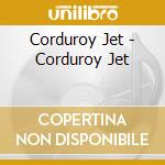 Corduroy Jet - Corduroy Jet