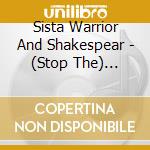 Sista Warrior And Shakespear - (Stop The) Suicide Bombers cd musicale di Sista Warrior And Shakespear