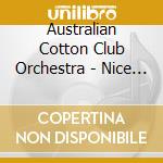 Australian Cotton Club Orchestra - Nice Work If You Can Get It cd