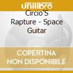 Circio'S Rapture - Space Guitar cd