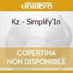 Kz - Simplify'In cd