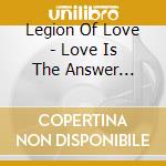 Legion Of Love - Love Is The Answer (Metalworks Single) cd