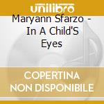 Maryann Sfarzo - In A Child'S Eyes cd musicale di Maryann Sfarzo