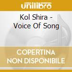 Kol Shira - Voice Of Song cd