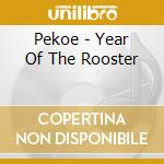 Pekoe - Year Of The Rooster cd