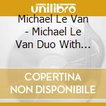 Michael Le Van - Michael Le Van Duo With Jotty Johnson cd