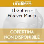 El Gotten - Forever March cd