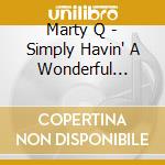 Marty Q - Simply Havin' A Wonderful Christmas Time cd