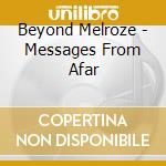 Beyond Melroze - Messages From Afar cd