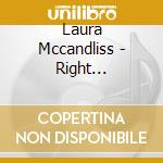 Laura Mccandliss - Right Justified cd musicale di Laura Mccandliss
