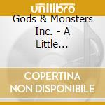 Gods & Monsters Inc. - A Little Knowledge Is Dangerous cd