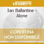Ian Ballantine - Alone cd