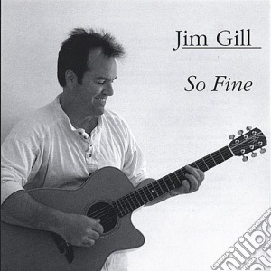 Jim Gill - So Fine cd musicale di Jim Gill