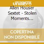 Allen Houser Sextet - Stolen Moments (Ars006) cd