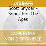 Scott Snyder - Songs For The Ages cd
