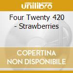 Four Twenty 420 - Strawberries cd musicale di Four Twenty 420