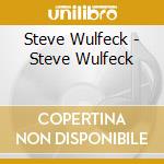 Steve Wulfeck - Steve Wulfeck cd