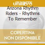 Arizona Rhythm Riders - Rhythms To Remember cd