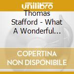 Thomas Stafford - What A Wonderful Season cd