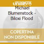 Michael Blumenstock - Biloxi Flood cd