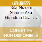Rita Mizrahi Shamie Aka Grandma Rita - The Wheels On The Bus. A Time Honored Song Delivered With Lots Of Love. cd