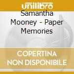 Samantha Mooney - Paper Memories cd