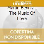 Martin Bennis - The Music Of Love cd